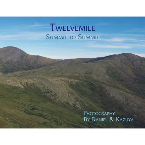 Twelvemile: Summit to Summit