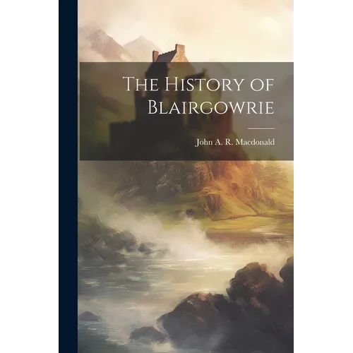 The History of Blairgowrie