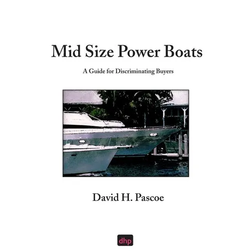 Mid Size Power Boats: A Guide for Discriminating Buyers