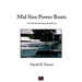 Mid Size Power Boats: A Guide for Discriminating Buyers