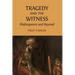 Tragedy and the Witness: Shakespeare and Beyond