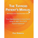 The Thyroid Patient's Manual: From Hypothyroidism to Good Health
