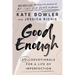 Good Enough: 40ish Devotionals for a Life of Imperfection