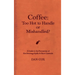 Coffee: Too Hot To Handle or Mishandled: A Guide to Hot Beverage Spills and Burn Lawsuits