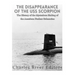 The Disappearance of the USS Scorpion: The History of the Mysterious Sinking of the American Nuclear Submarine