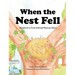 When the Nest Fell: Based on a True Animal Rescue Story