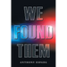 We Found Them
