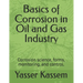 Basics of Corrosion in Oil and Gas Industry: Corrosion science, forms, monitoring, and control.