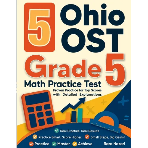 5 Ohio OST Grade 5 Math Practice Tests: Proven Practice for Top Scores with Detailed Explanations