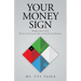 Your Money Sign: Budgets don't work. Here's a new way to take control of your finances.