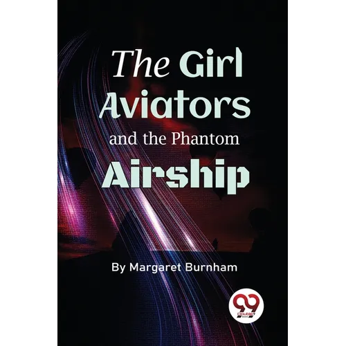 The Girl Aviators And The Phantom Airship