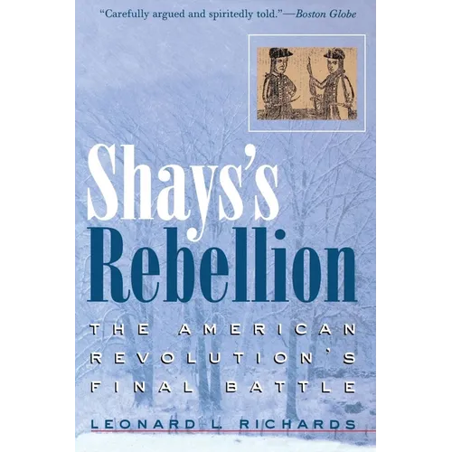 Shays's Rebellion: The American Revolution's Final Battle