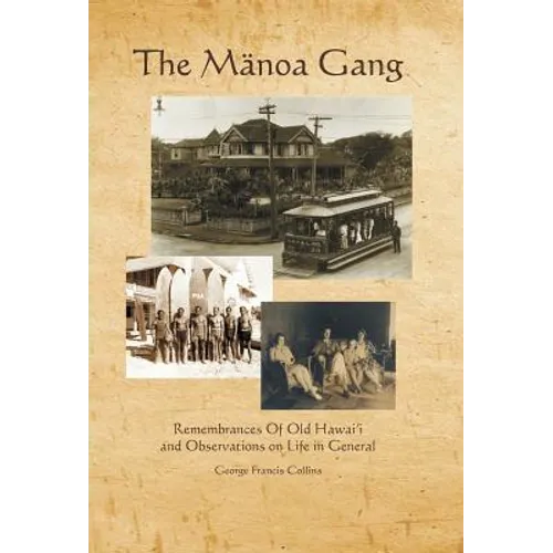 The Manoa Gang: Remembrances of Old Hawaii and Observations on Life in General