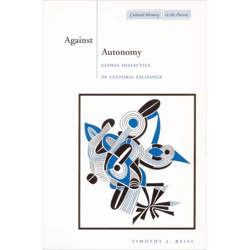Against Autonomy: Global Dialectics of Cultural Exchange