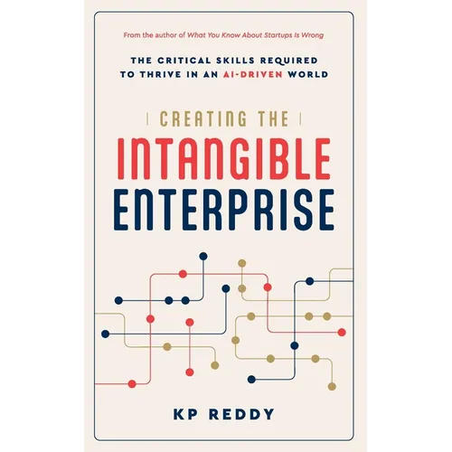 Creating the Intangible Enterprise: The Critical Skills Required to Thrive in an AI-Driven World