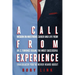 A Call from Experience: Wisdom on Investment, Career and Life from Dr. C. Terrence Dolan, the Most Successful Trailblazer You've Never Heard About