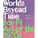 Worlds Beyond Time: Sci-Fi Art of the 1970s