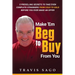 Make 'Em Beg to Buy From You: 5 Preselling Secrets to Take Even Complete Strangers From Cold to Sold Before You Ever Make an Offer