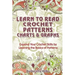 Learn to Read Crochet Patterns, Charts, and Graphs: Expand Your Crochet Skills by Learning the Basics of Patterns