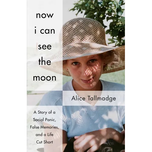 Now I Can See the Moon: A Story of a Social Panic, False Memories, and a Life Cut Short