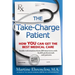 Take-Charge Patient: How You Can Get the Best Medical Care