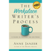 The Workplace Writer's Process: A Guide to Getting the Job Done