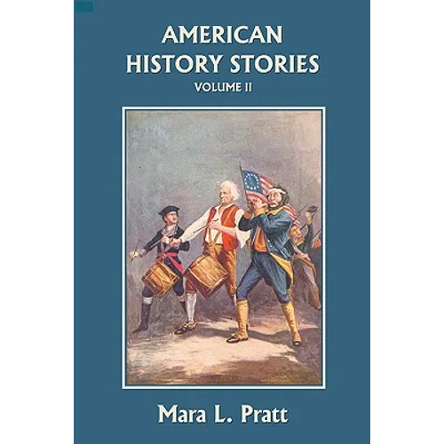 American History Stories, Volume II (Yesterday's Classics)