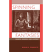 Spinning Fantasies: Rabbis, Gender, and History Volume 9