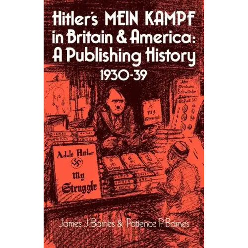 Hitler's Mein Kampf in Britain and America: A Publishing History 1930 39