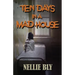 Ten Days in A Madhouse