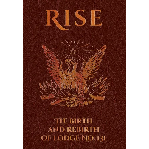 CXXXI: The 175 Year History of Lodge No. 131