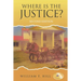 Where is the Justice?: Second Edition