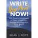 Write Your Novel Now! 100 Tips & Strategies to Help You Draft, Revise, and Publish Your Book