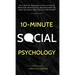 10-Minute Social Psychology: The Critical Thinker's Guide to Social Behavior, Motivation, and Influence To Make Rational and Effective Decisions