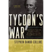 Tycoon's War: How Cornelius Vanderbilt Invaded a Country to Overthrow America's Most Famous Military Adventurer