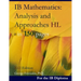IB Mathematics: Analysis and Approaches HL in 150 pages: 2024 Edition