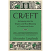 Cræft: An Inquiry Into the Origins and True Meaning of Traditional Crafts