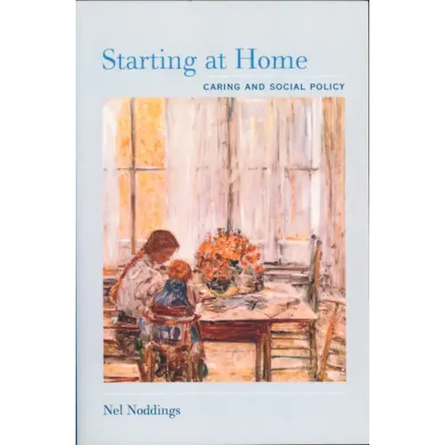 Starting at Home: Caring and Social Policy