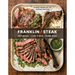 Franklin Steak: Dry-Aged. Live-Fired. Pure Beef. [A Cookbook]