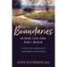 Boundaries Where You End and I Begin: How to Recognize and Set Healthy Boundaries