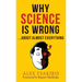 WHY SCIENCE IS WRONG...About Almost Everything