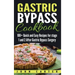 Gastric Bypass Cookbook: 100+ Quick and Easy Recipes for stage 1 and 2 After Gastric Bypass Surgery