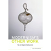 Modernism's Other Work: The Art Object's Other Life