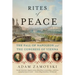 Rites of Peace: The Fall of Napoleon and the Congress of Vienna