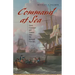 Command at Sea: Naval Command and Control Since the Sixteenth Century