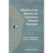 Effective Case Records for Substance Related Disorders