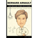 Bernard Arnault 100 Rules for Success: This will make you think in many ways