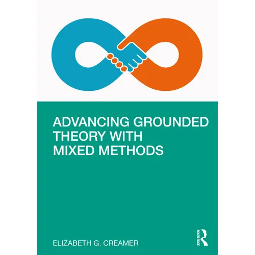 Advancing Grounded Theory with Mixed Methods