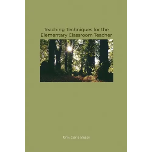 Teaching Techniques for the Elementary Classroom Teacher