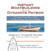 Instant Boatbuilding with Dynamite Payson: The Fastest, Easiest Way to Build 15 Boats for Power, Sail, Oar, and Paddle